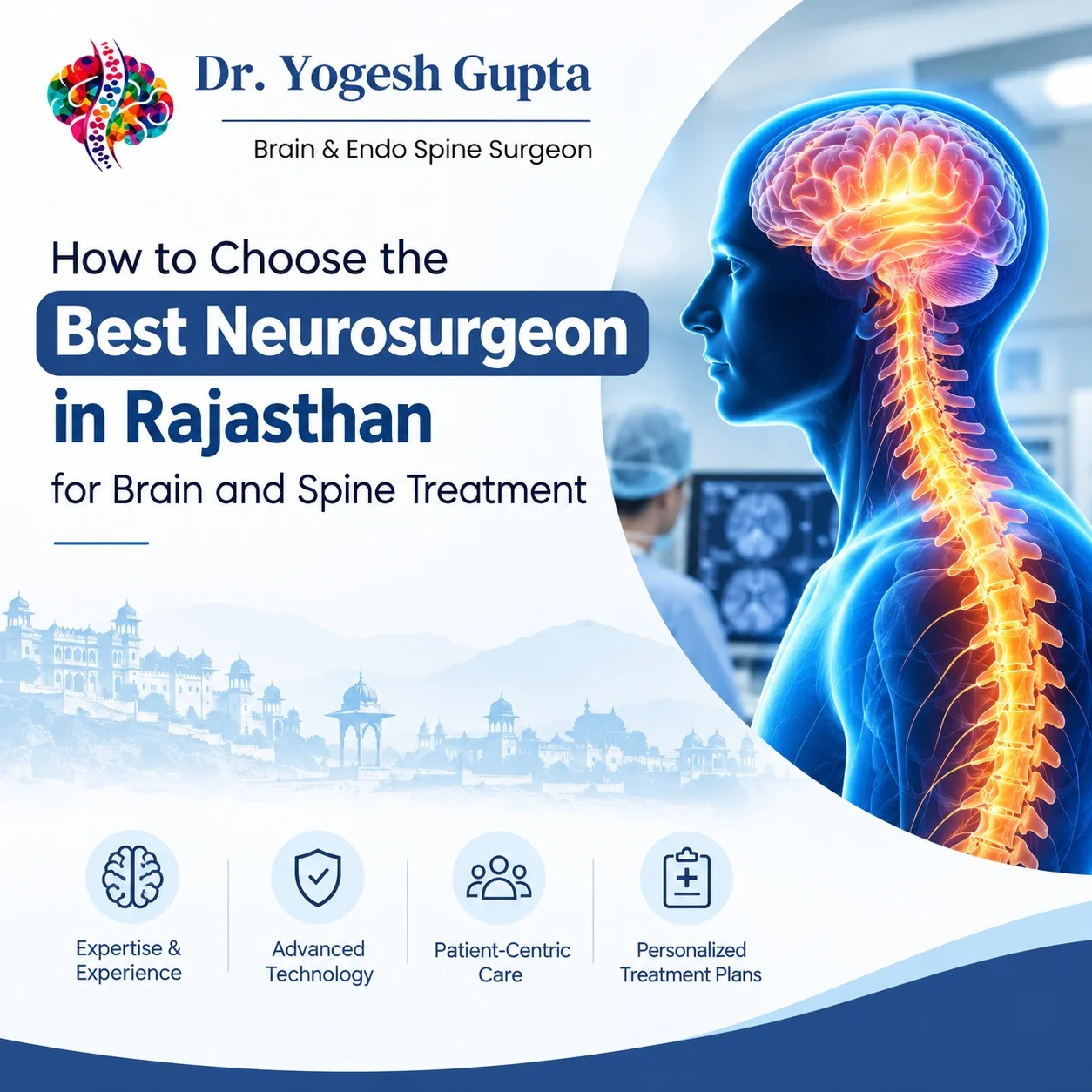 How to Choose the Best Neurosurgeon in Rajasthan for Brain and Spine Treatment